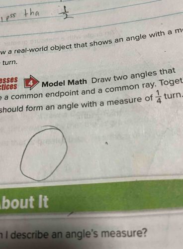 Draw two angles that share a common endpoint and a common ray. Together they should form an angle with a measure of \( \frac{1}{4} \) turn.