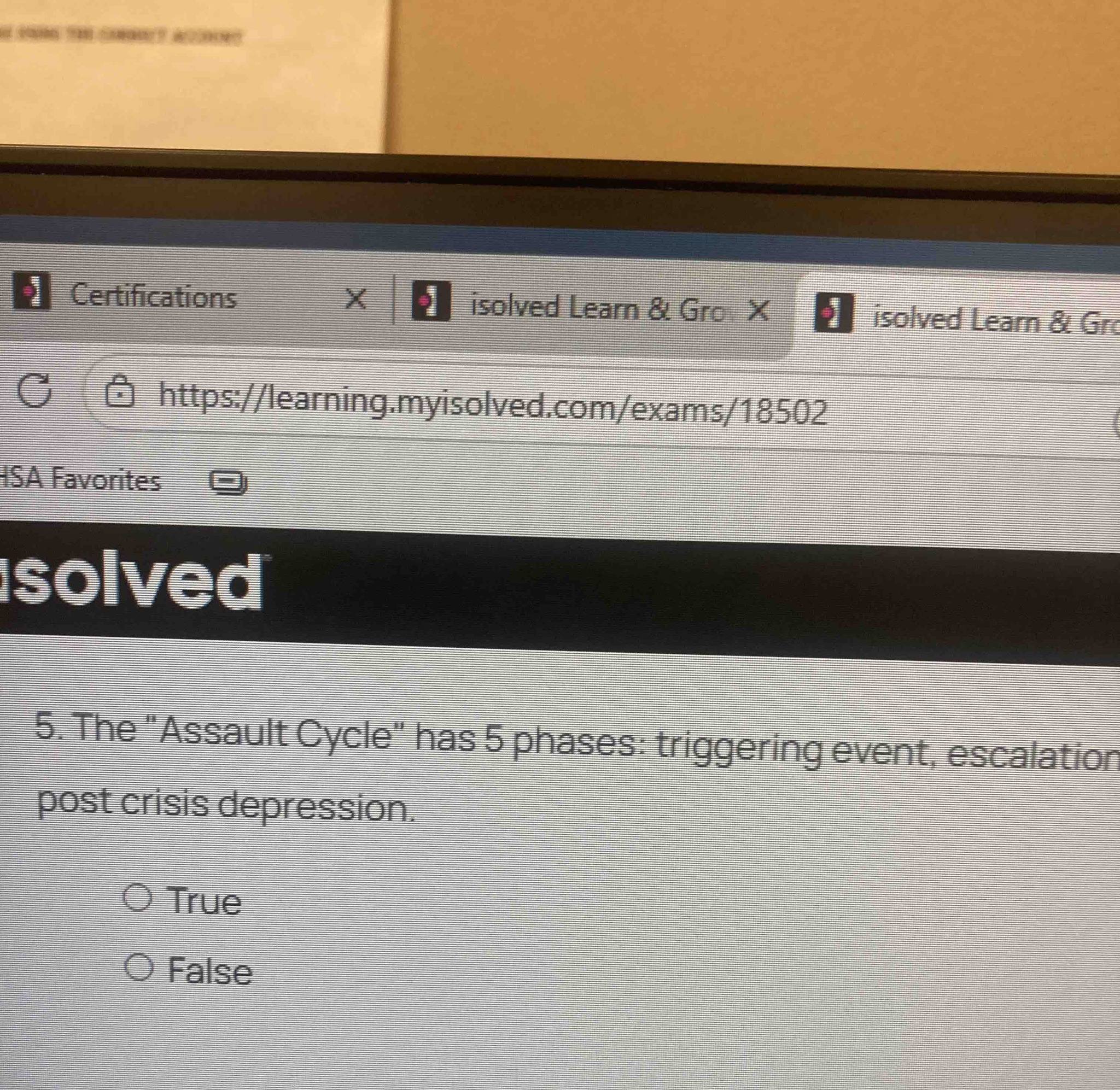 The "Assault Cycle" has 5 phases: triggering event, escalation, post crisis depression. True or False
