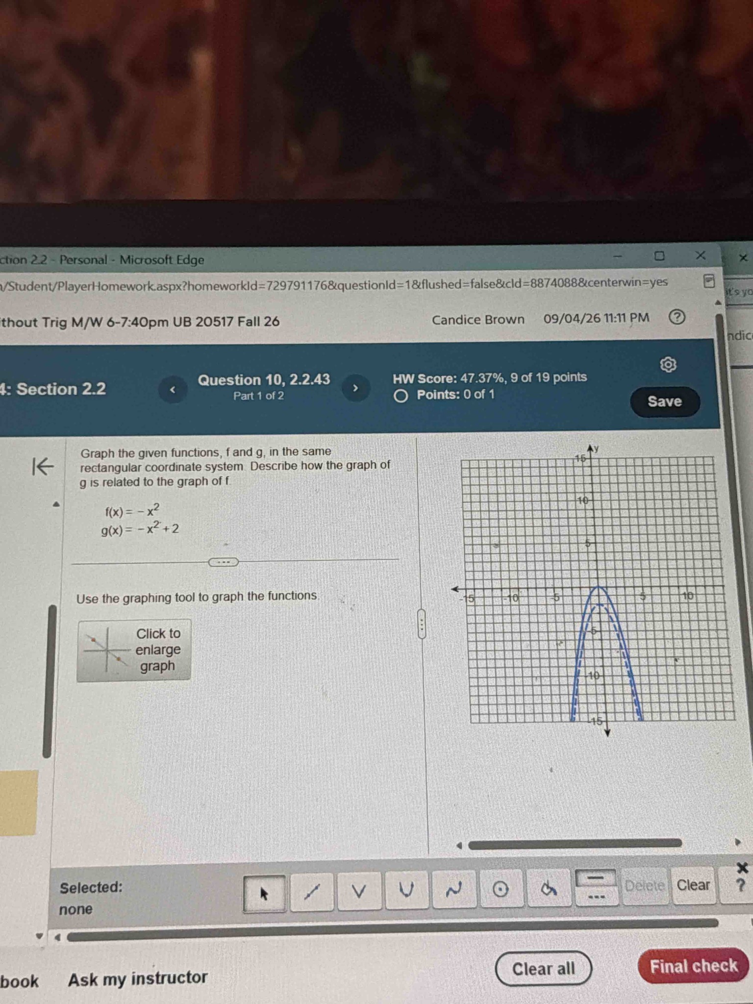 Graph the given functions, f and g, in the same rectangular coordinate system. Describe how the graph of g is related to the graph of f. f(x) = -x^2, g(x) = -x^2 + 2