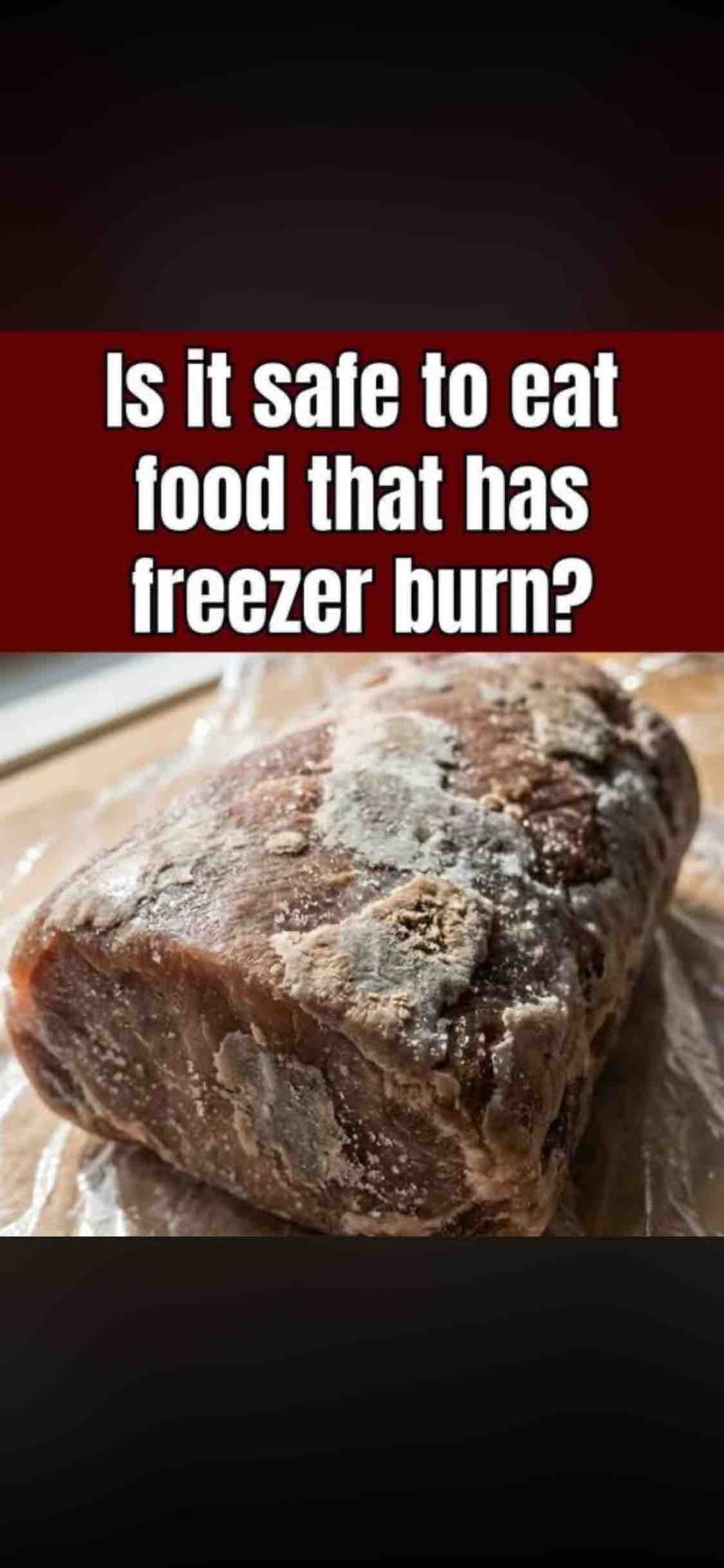 Is it safe to eat food that has freezer burn?