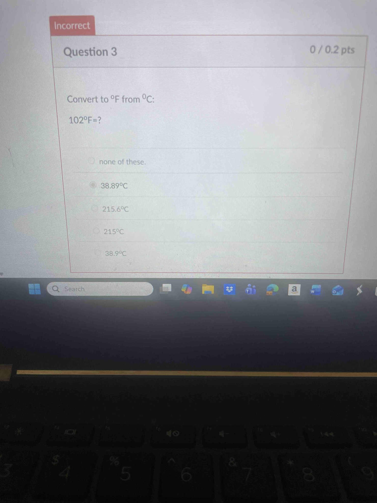 Convert to °F from °C: 102°F = ?