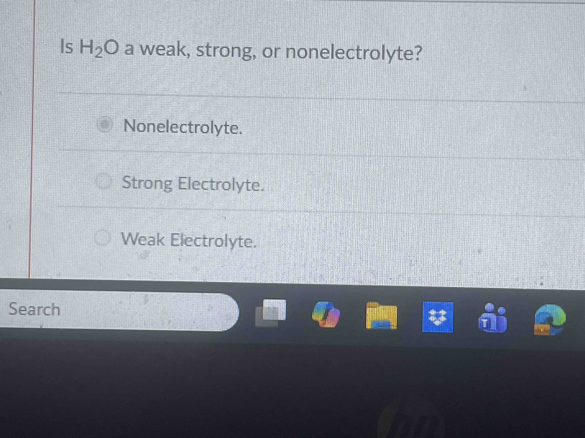 Is H2O a weak, strong, or nonelectrolyte?