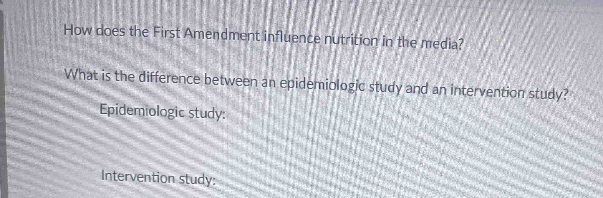How does the First Amendment influence nutrition in the media? What is the difference between an epidemiologic study and an intervention study?