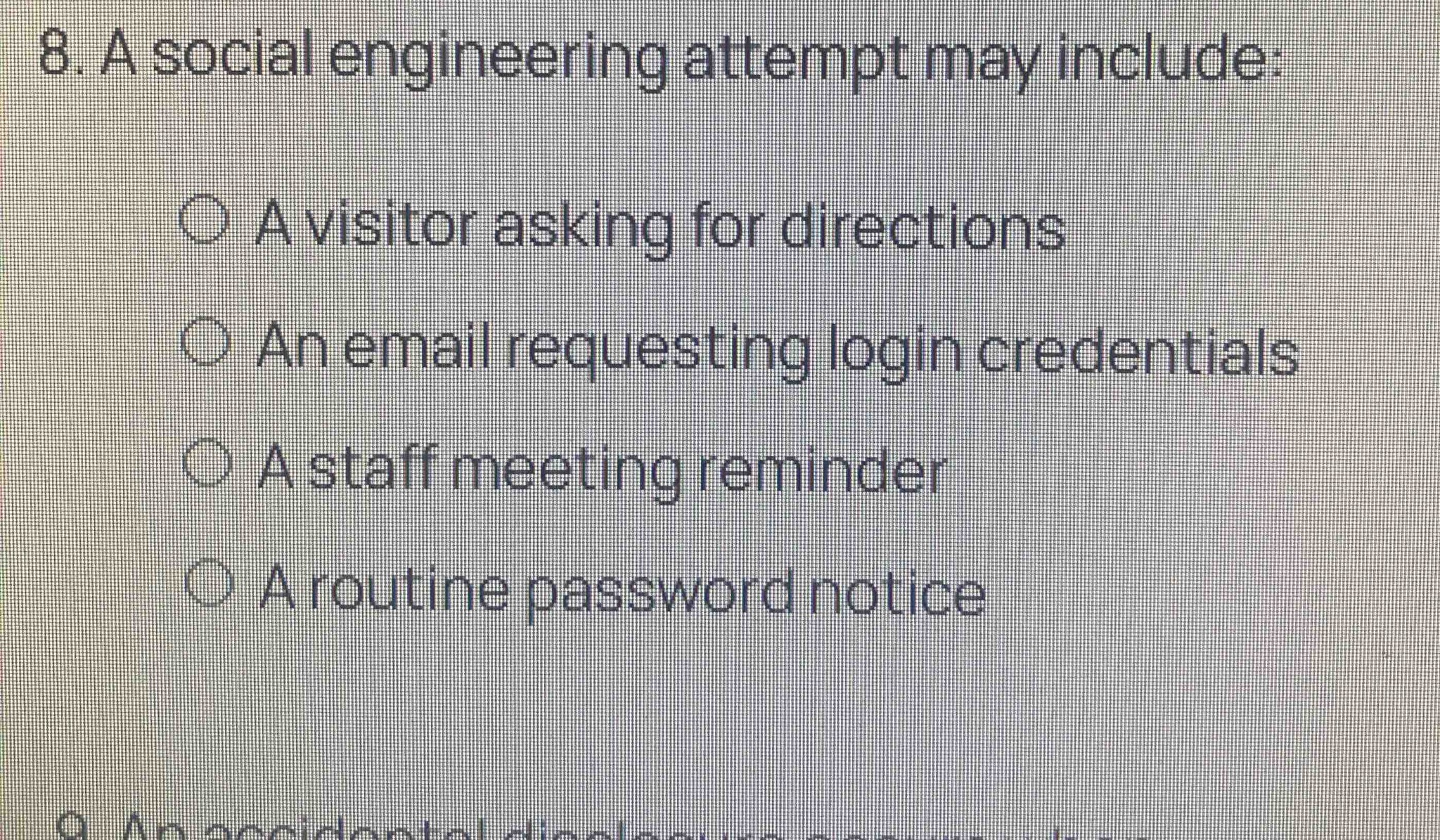 8. A social engineering attempt may include: