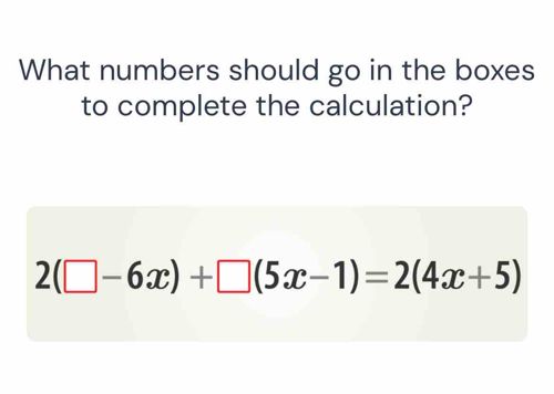 What numbers should go in the boxes to complete the calculation?