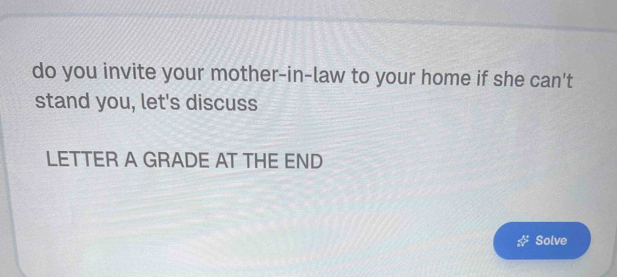 do you invite your mother-in-law to your home if she can't stand you, let's discuss
