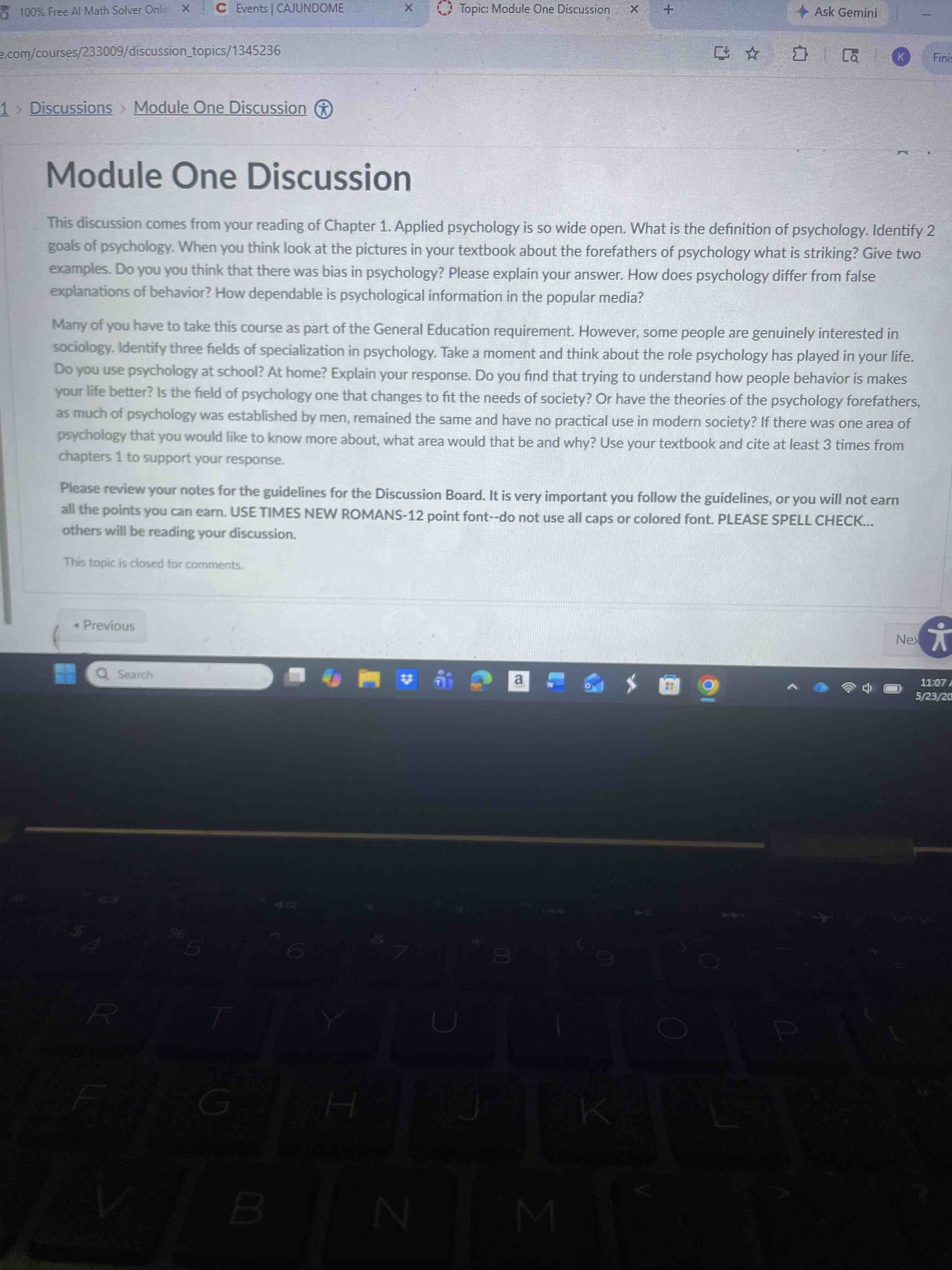The image contains an online discussion board prompt for 'Module One Discussion' in a psychology course. The core questions are: 1. What is the definition of psychology? 2. Identify 2 goals of psychology. 3. When you look at pictures of the forefathers of psychology, what is striking? Give two examples. 4. Do you think there was bias in psychology? Explain. 5. How does psychology differ from false explanations of behavior? 6. How dependable is psychological information in popular media? 7. Identify three fields of specialization in psychology. 8. Reflect on the role of psychology in your life (school, home), and whether trying to understand behavior makes life better. 9. Does the field of psychology change to fit the needs of society, or are the theories of the forefathers fixed and impractical for modern use? 10. What area of psychology would you like to know more about and why?